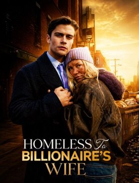 Homeless to Billionaire S Wife Viral Short Hidden Identity Billionaire Romance Emotional Glow Up P Fake Marriage Billion - All Episodes 2026