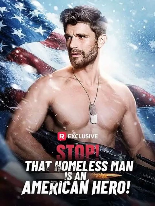 Stop! That Homeless Man Is an American Hero! He's Homeless. He's a Hero. Stop! That Homeless Man Is an American Hero. Full Episode English Sub - ReelShort