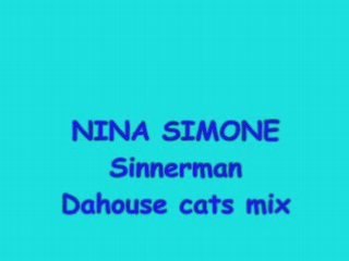 Nina simone  sinnerman  dahouse cats mix
