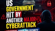 US Government Suffers Another Major Cybersecurity Breach