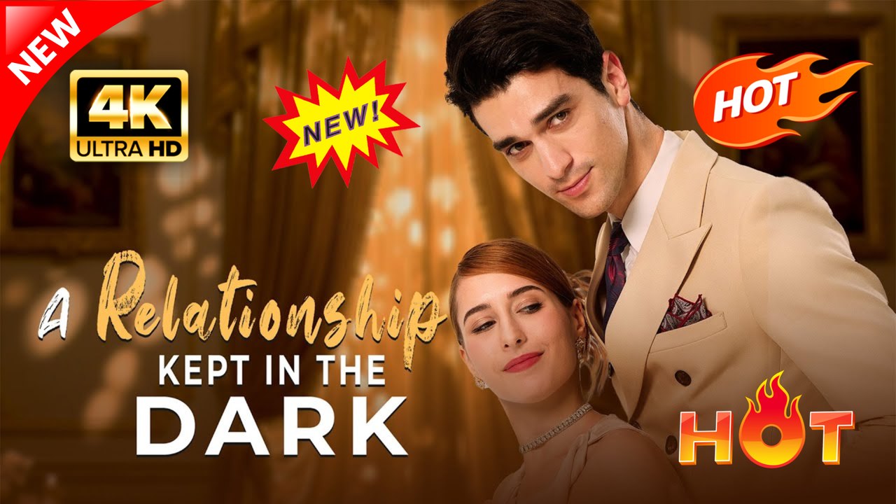 A Relationship Kept in The Dark (Full Movie) | Hot Romance Dramatic 2026