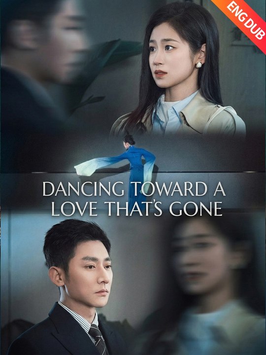 [ENG DUB] Dancing Toward a Love That's Gone | Full Short Drama | English Sub 2026