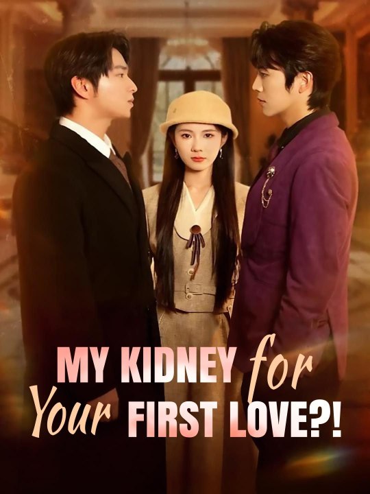 My Kidney for Your First Love !