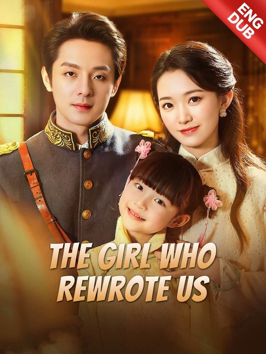 [ENG DUB] The Girl Who Rewrote Us | Full Short Drama | English Sub 2026