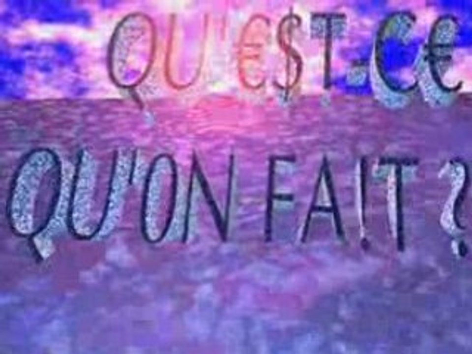 QU'EST-CE QU'ON FAIT ?