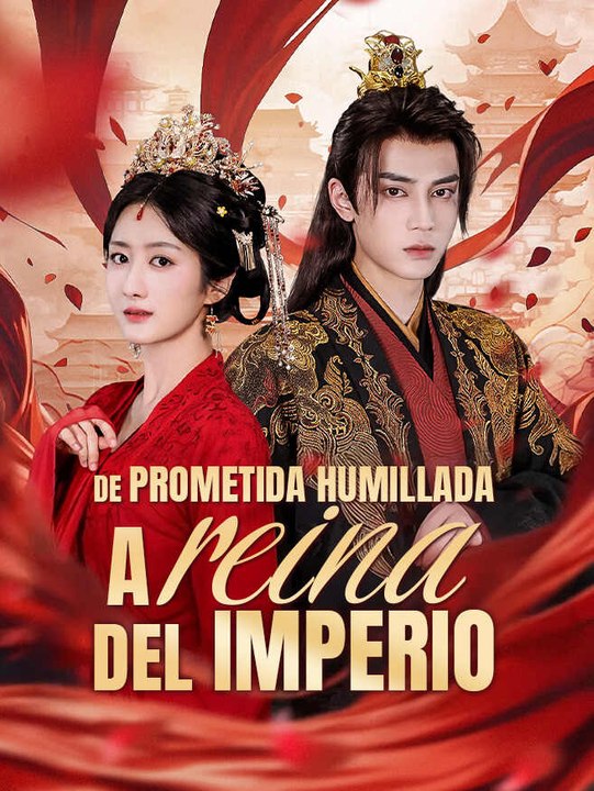 De prometida humillada a reina del imperio | Serie Completa | Short Drama Español
