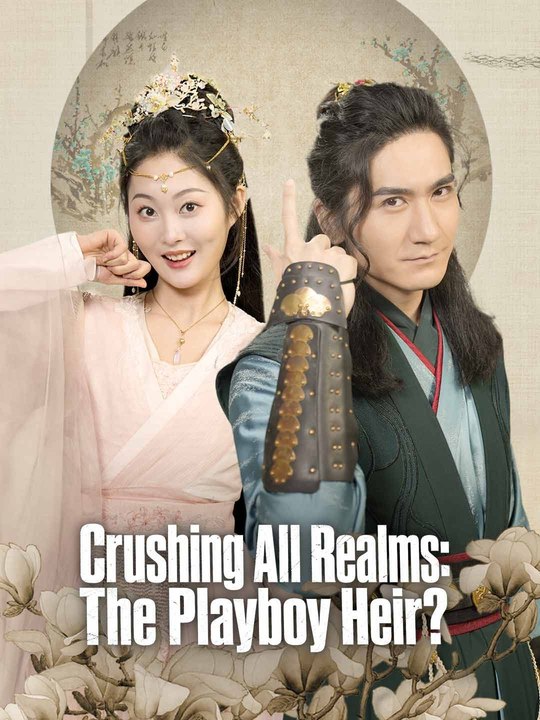 Crushing All Realms: The Playboy Heir? Episode 46