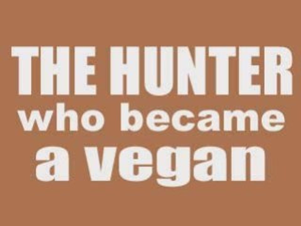 The hunter who became a vegan