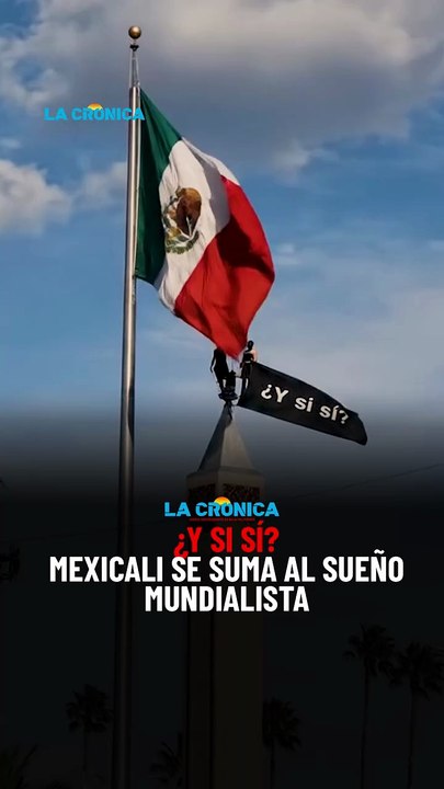 ¿Y si sí? Mexicali se suma al sueño mundialista