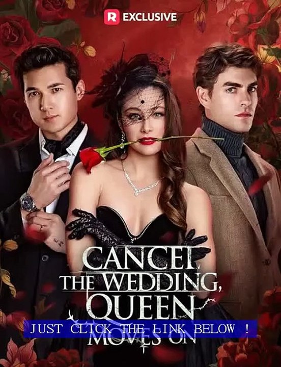 Cancel the Wedding, Queen Moves On - ReelShort Cancel the Wedding. The Queen Has Better Things to Do. Cancel the Wedding. Full Episode English Sub