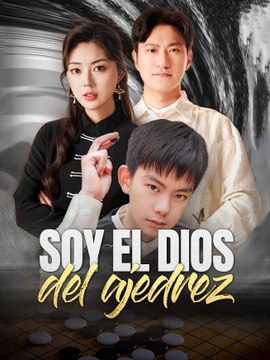 Soy el dios del ajedrez | Serie Completa | Short Drama Español
