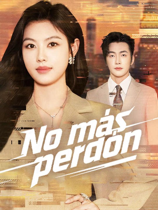No más perdón | Serie Completa | Short Drama Español