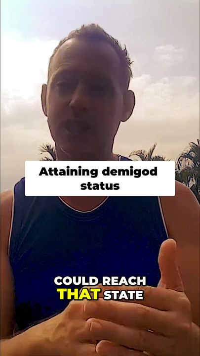 Attaining demigod status