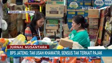 BPS Jateng: Tak Usah Khawatir, Sensus Tak Terkait Pajak | JURNAL NUSANTARA