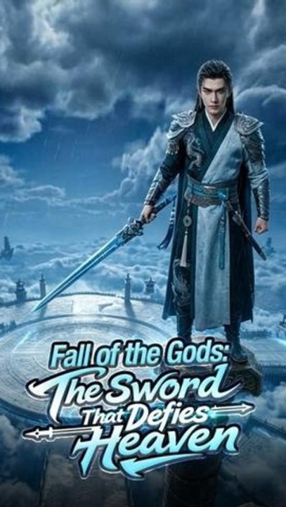 Fall of the Gods: The Sword That Defies Heaven Episode ENGSUB Wuxia Fantasy, Martial Arts, Sword Immortal ADB