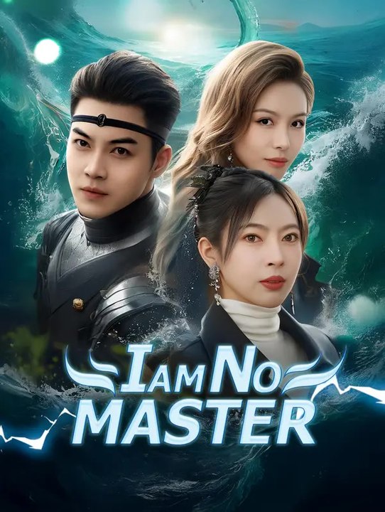 I Am No Master | Serie Completa | Short Drama Español