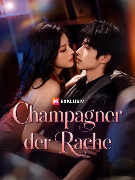 Champagner der Rache | Komplette Serie | Short Drama Deutsch