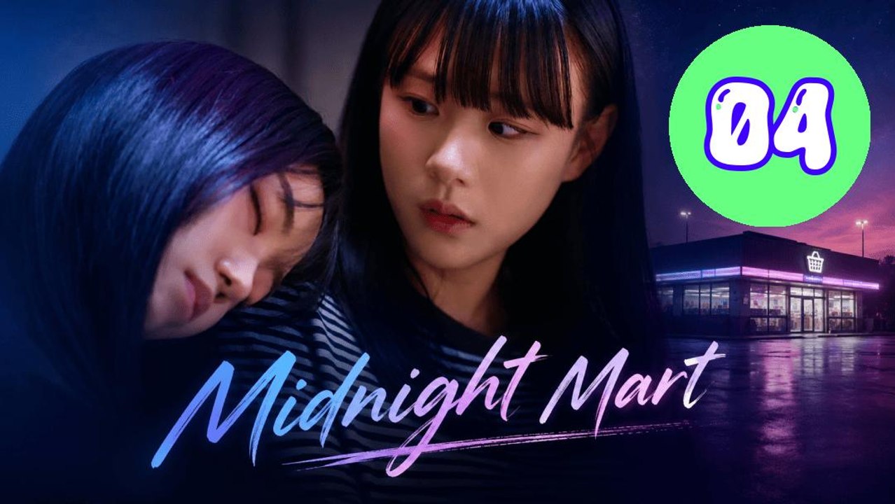 Midnight Mart Episode 4 Engsub