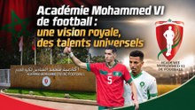 Académie Mohammed VI de football : une vision royale, des talents universels
