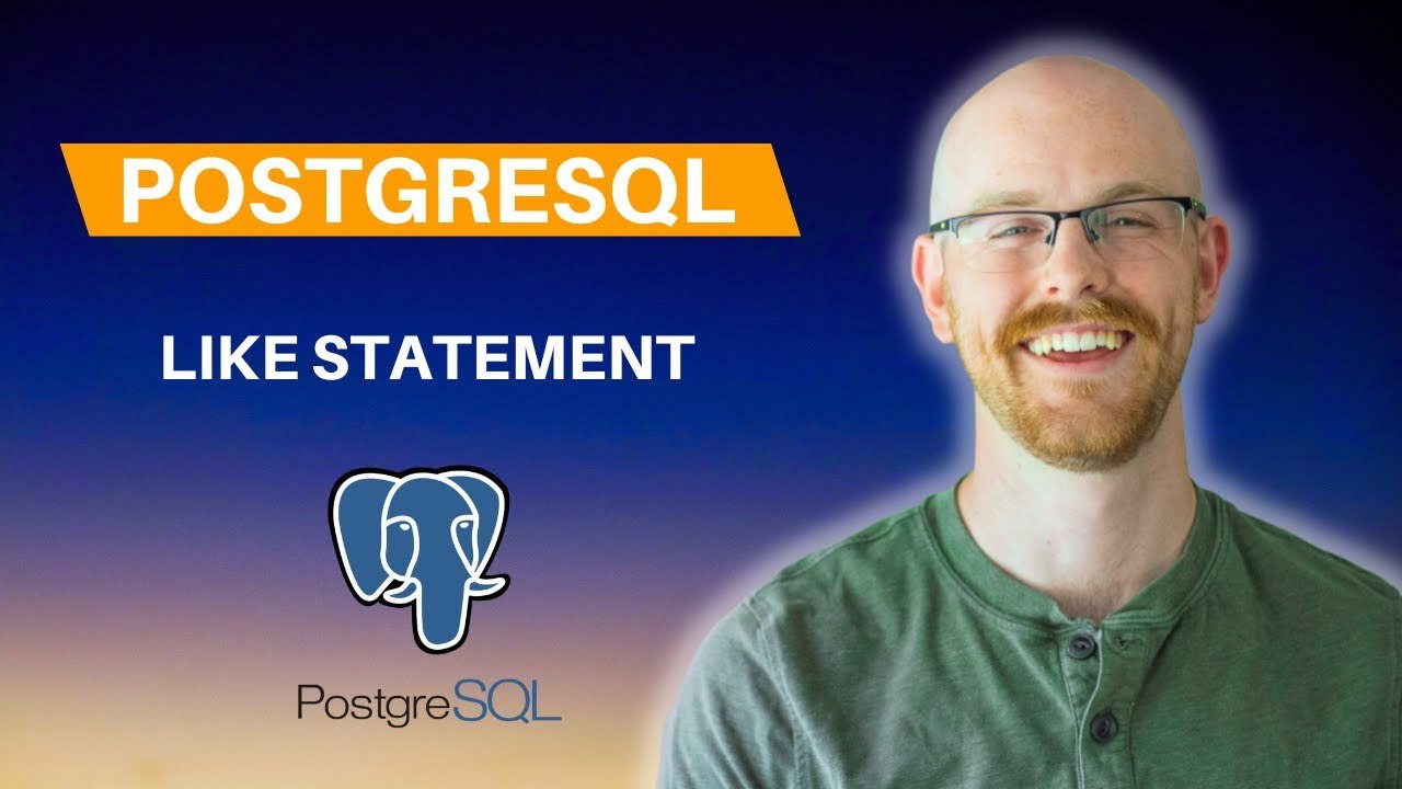 Like Statement in PostgreSQL | Using LIKE to find Patterns