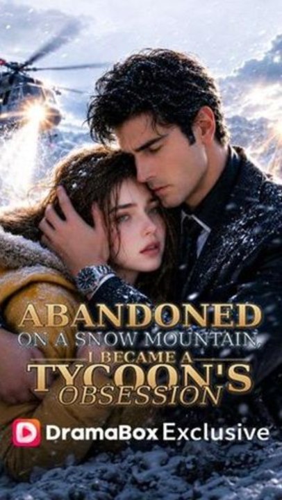 Abandoned on a Snow Mountain, I Became a Tycoon's Obsession - Full EP (ENGSUB) | Billionaire Romance #ADB
