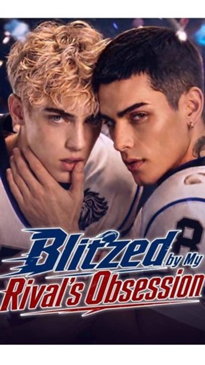 Blitzed by My Rival's Obsession