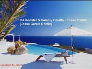 DJ Rooster & Sammy Peralta - Shake It 2008 Jesse Garcia Mix