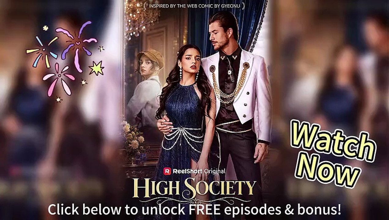 👑 High Society EngSub Episodes