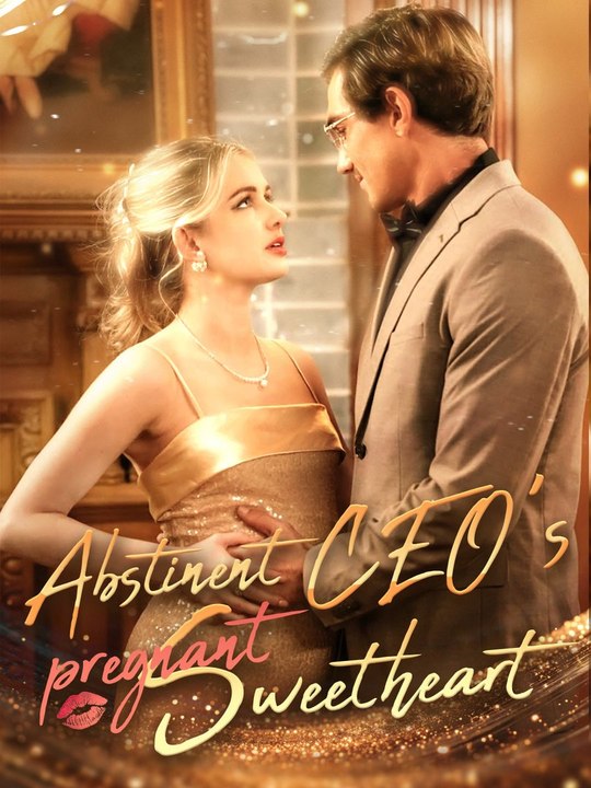 Abstinent CEO's Pregnant Sweetheart | Full Short Drama | English Sub 2026