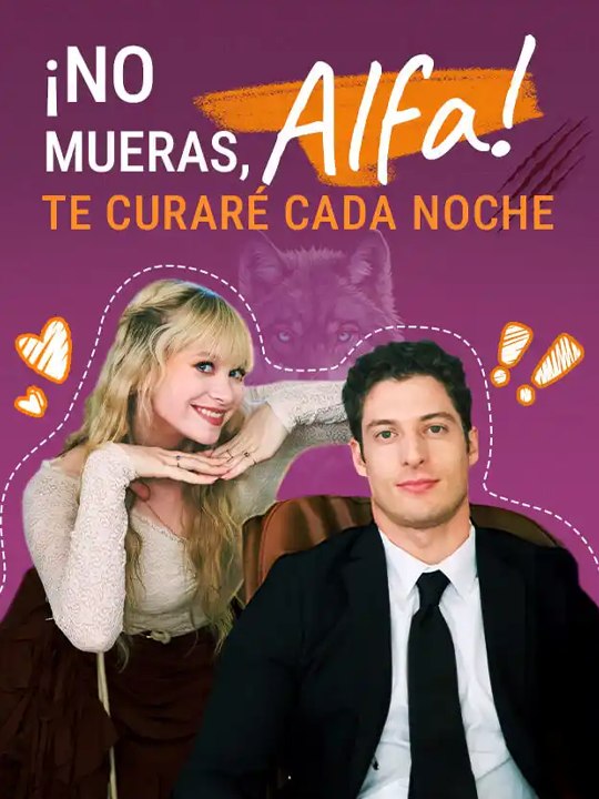 ¡No Mueras, Alfa! Te Curaré Cada Noche❤️‍🔥💍Drama Completo