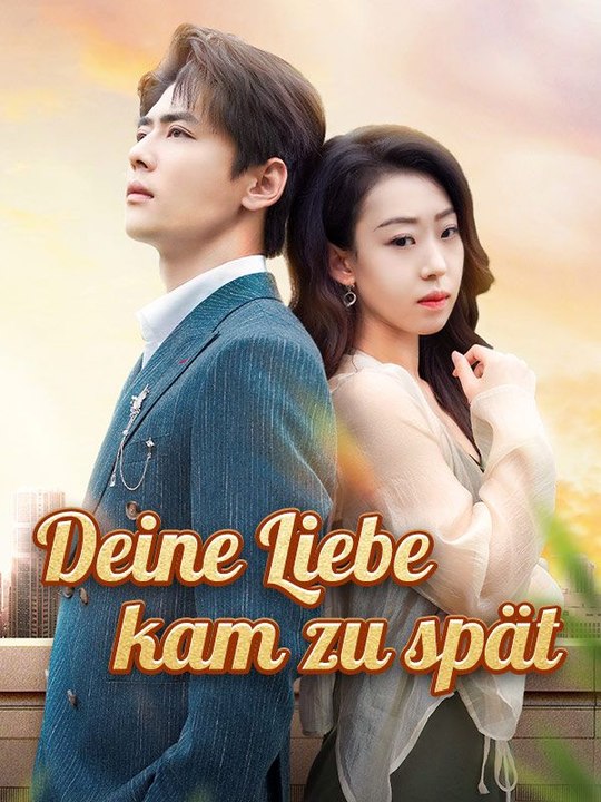 Deine Liebe kam zu spät Ganze Folge