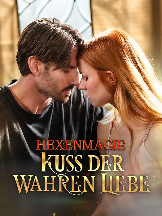 Hexenmagie: Kuss der wahren Liebe Ganze Folge