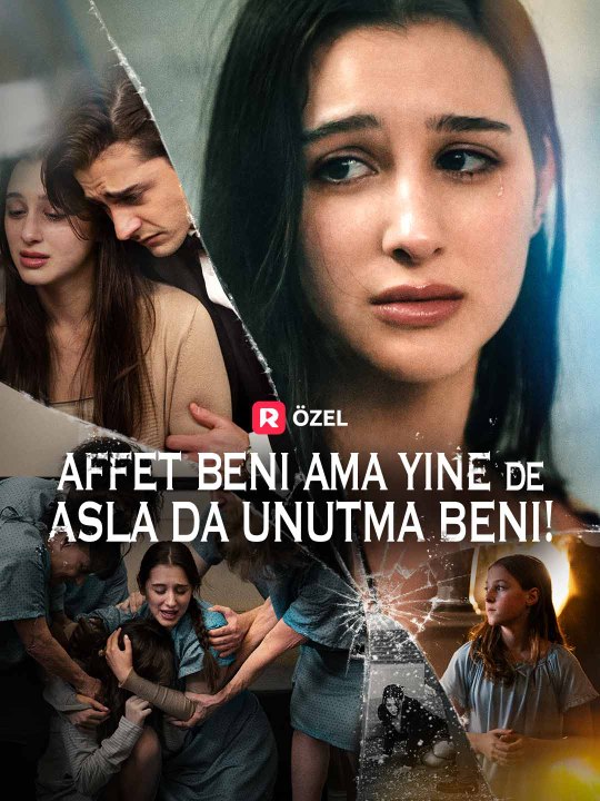 Affet Beni Ama Yine de Asla da Unutma Beni! Tam Film