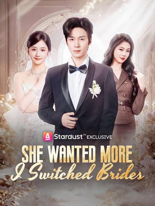 She Wanted More, I Switched Brides | Full Short Drama | English Sub 2026