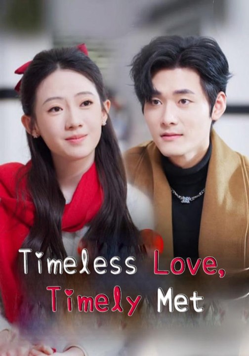 Timeless Love, Timely Met | Full Short Drama | English Sub 2026