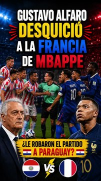 Paraguay DESQUICIÓ a la Francia de Mbappe ¿Le robaron el partido a Paraguay? #mundial2026 #futbol