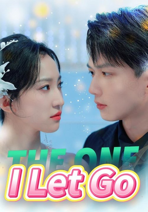 The One I Let Go | Full Short Drama | English Sub 2026