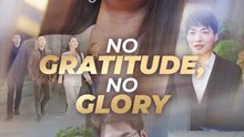 No Gratitude, No Glory | Full Short Drama | English Sub 2026