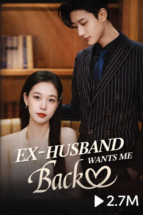 Ex-Husband Wants Me Back- Drama Movie English Sub