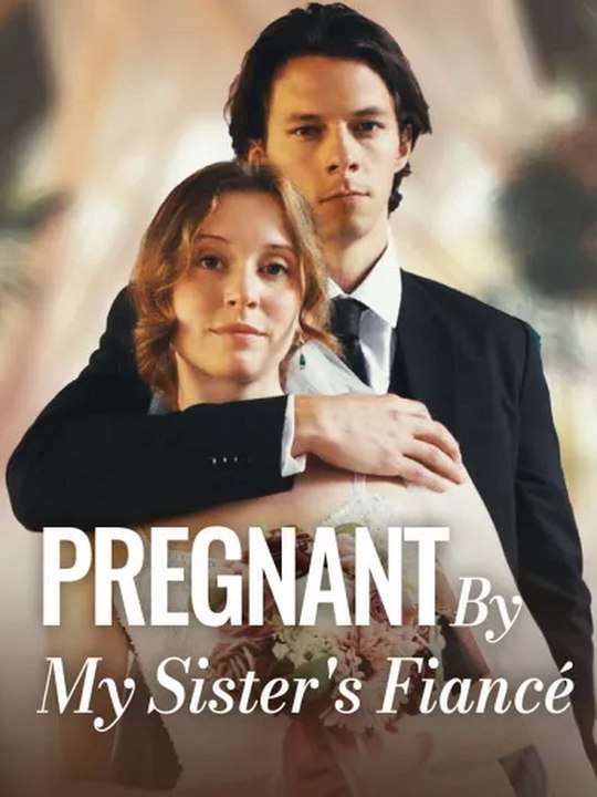 DUB Pregnant by My Sister's Fiancé 60eps HD 1080p AFR