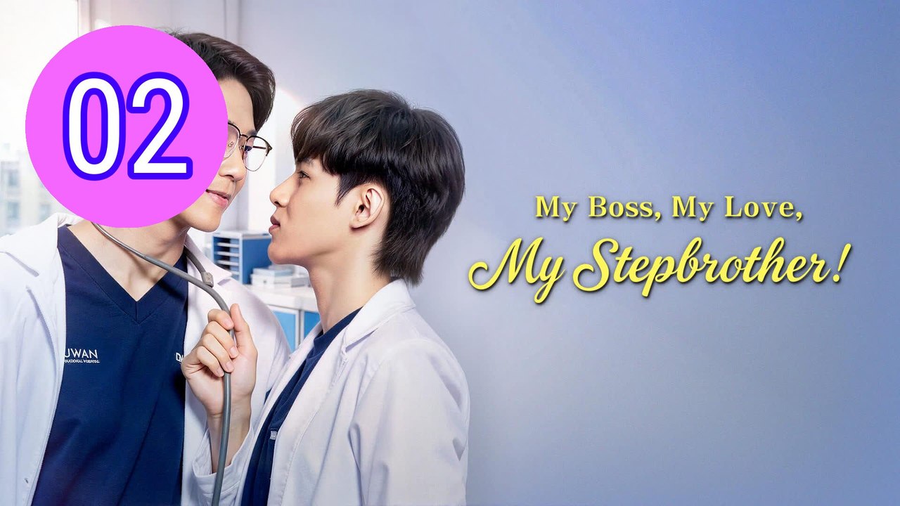 My Boss My Love My Stepbrother Episode 2 Engsub