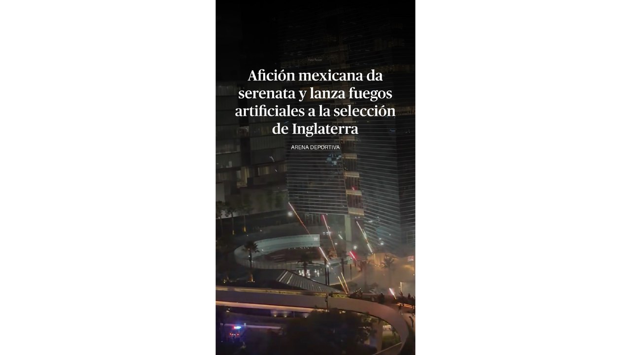 "Serenata" a la selección inglesa genera indignación en redes sociales antes del duelo ante México