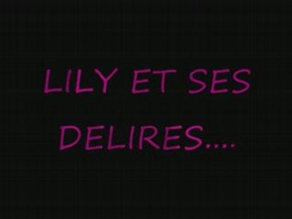 LILY ET SES DELIRES
