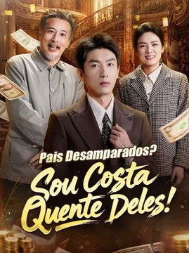 Pais Desamparados? Sou Costa Quente Deles! (Dublado) Série Completa