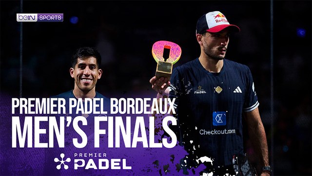 Tapia/Coello vs Galan/Chingotto | Premier Padel HIGHLIGHTS - Bordeaux | 07/05/2026 | beIN SPORTS USA