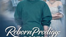 Reborn Prodigy The Doctor's Vengeance- Drama Movie Full Episode