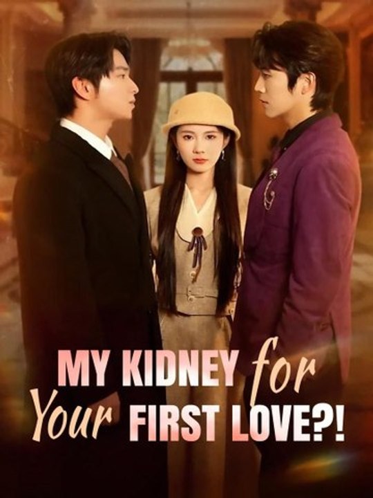 My Kidney for Your First Love !