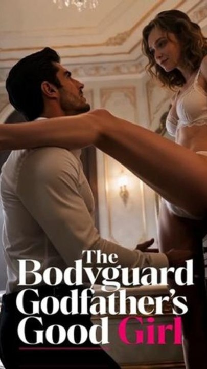 The Bodyguard Godfather's Good Girl - FULL