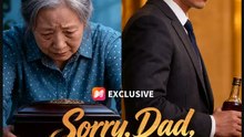 Sorry Dad I'm Late- Full Drama Movie English Sub