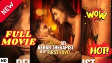 ♥️🍏💥 Oops! My Rehab Therapist is My First Love FULL #shortdrama
